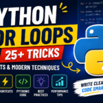 Python For Loops: 25+ Powerful Coding Tricks, Shortcuts & Modern Techniques